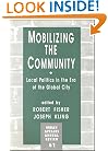 Mobilizing the Community: Local Politics in the Era of the Global City (Urban Affairs Annual Reviews)