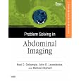 Problem Solving in Abdominal Imaging with CD-ROM by Neal C. Dalrymple, John R. Leyendecker, and Michael Oliphant