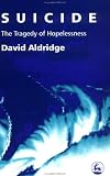 Suicide: The Tragedy of Hopelessness