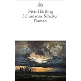 Schumanns Schatten: Variationen �ber mehrere Personen Romanvon "Peter H�rtling"