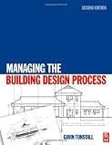 Managing the Building Design Process, Second Edition
