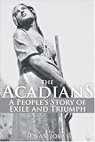 Acadians: A People's Story of Exile and Triumph