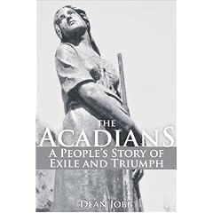 The Acadians: A People's Story of Exile and Triumph