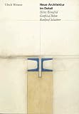 Neue Architektur im Detail - Heinz Bienefeld, Gottfried B&ouml;hm, Karljosef Schattner