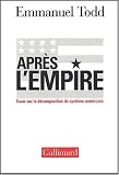 Apr�s l'Empire : Essai sur la d�composition du syst�me am�ricain