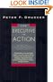The Executive in Action : Managing for Results, Innovation and Entrepreneurship, the Effective Executive