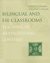 Bilingual and ESL Classrooms: Teaching in Multicultural Contexts