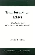 Transformation Ethics: Developing the Christian Moral Imagination