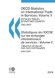 OECD Statistics on International Trade in Services 2009, Volume II, Detailed Tables by Partner Country: Edition 2009