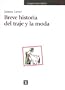 Breve Historia Del Traje Y La Moda  / Costume and Fashion. A Concise History. (Ensayos Arte Catedra / Essays Catedra Art) (Spanish Edition)