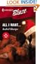 All I Want... (Harlequin Blaze)