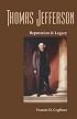 Thomas Jefferson: Reputation and Legacy (Jeffersonian America)