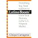 Latino Boom!: Everything You Need to Know to Grow Your Business in the U.S. Hispanic Market