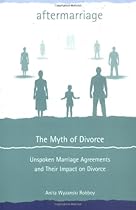 Aftermarriage: The Myth of Divorce Aftermarriage: The Myth of Divorce