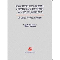 Psychoeducational Groups for Patients With Schizophrenia: A Guide for Practitioners