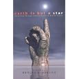 Earth Is but a Star: Excursions Through Science Fiction to the Far Future by Damien Broderick