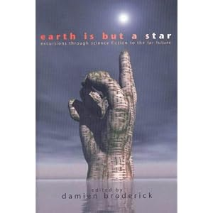 Earth Is but a Star: Excursions Through Science Fiction to the Far Future by Damien Broderick