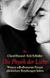 Die Physik der Liebe: Warum selbstbewusste Frauen gl�cklichere Beziehungen haben