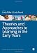 Theories and Approaches to Learning in the Early Years
