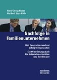 Produkt-Bild: Nachfolge in Familienunternehmen: Den Generationswechsel erfolgreich gestalten - Ein Orientierungsbuch f&uuml;r Unternehmerfamilien und ihre Berater