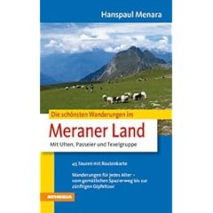 Die sch�nsten Wanderungen im Meraner Land: Mit Ulten, Passeier und Texelgruppe