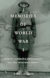 Memories of World War I: North Carolina Doughboys on the Western Front