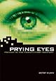 Prying Eyes: Privacy in the Twenty-first Century (Exceptional Social Studies Titles for Upper Grades)