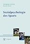 Sozialpsychologie des Sports: Eine Einf�hrung