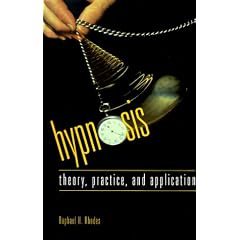 Hypnosis Theory, Practice and Application
