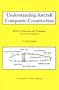 Understanding Aircraft Composite Construction: Basics of Materials and Techniques for the Non-Engineer