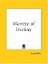 Mastery of Destiny
