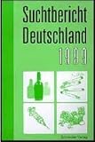Suchtbericht Deutschland 1999 - Roland Simon, Martin Tauscher, Tim Pfeiffer