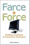 Farce to Force: Building Profitable E-Commerce Strategies