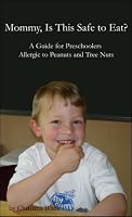 Mommy, Is This Safe to Eat?  A Guide for Preschoolers Allergic to Peanuts and Tree Nuts