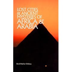 Lost Cities and Ancient Mysteries of Africa and Arabia (The Lost City Series)