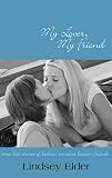 Review Alyson Publications Inc  / My Lover, My Friend: True-life Stories of Lesbian Romance Between Friends