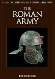 The Roman Army: A Social and Institutional History