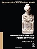 Roman archaeology for historians