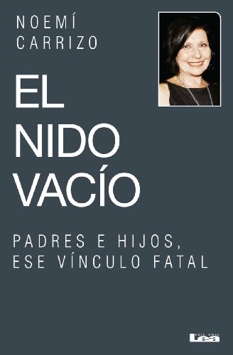 El nido vacío. Padres e hijos, ese vínculo fatal (Spanish Edition)