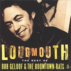 Loudmouth  Best Of The Boomtown Rats by  Boomtown Rats and Bob Geldof 