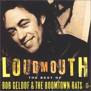 Loudmouth - The Best Of Bob Geldof & The Boomtown Rats