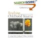 Resolving Childhood Trauma: A Long-Term Study of Abuse Survivors: A Long-term Study of Abuse Survivors