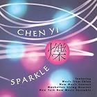 Chen-Yi: Sparkle by  Donald Palma, Chris Finckel, Yi Chen, Claire Heldrich, and New Music Consort 