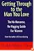 Getting Through to the Man You Love: The No-Nonsense, No-Nagging Guide for Women