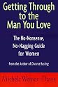 Getting Through to the Man You Love: The No-Nonsense, No-Nagging Guide for Women