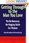 Getting Through to the Man You Love: The No-Nonsense, No-Nagging Guide for Women