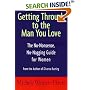 Getting Through to the Man You Love: The No-Nonsense, No-Nagging Guide for Women
