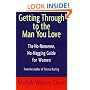 Getting Through to the Man You Love: The No-Nonsense, No-Nagging Guide for Women