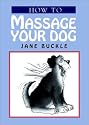How to Massage Your Dog