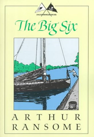 The Big Six: A Novel (Swallows and Amazons Series) (Swallows and Amazons Series)